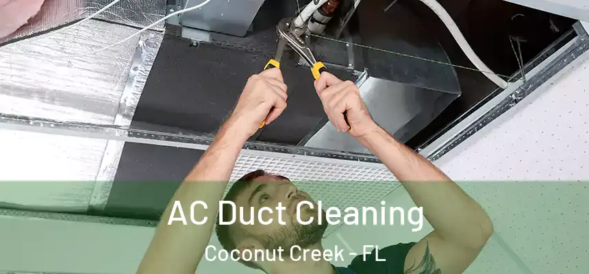 AC Duct Cleaning Coconut Creek - FL