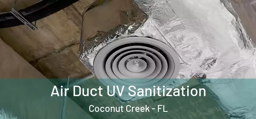 Air Duct UV Sanitization Coconut Creek - FL