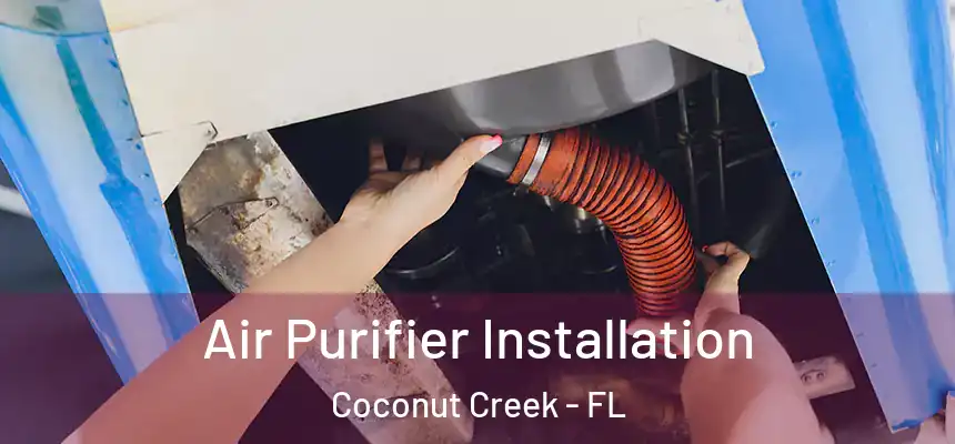 Air Purifier Installation Coconut Creek - FL