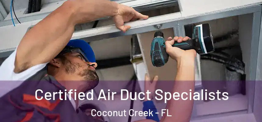 Certified Air Duct Specialists Coconut Creek - FL