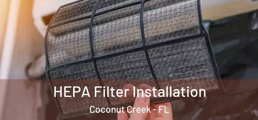 HEPA Filter Installation Coconut Creek - FL