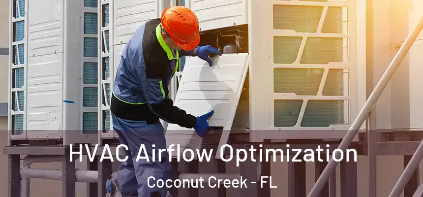 HVAC Airflow Optimization Coconut Creek - FL