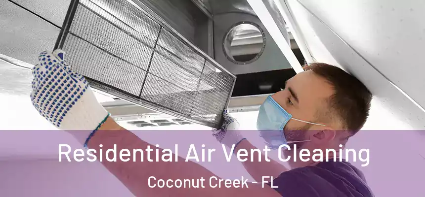 Residential Air Vent Cleaning Coconut Creek - FL